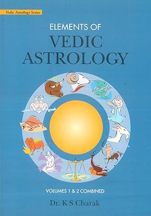 Elements of Vedic Astrology Volumes 1 & 2 Combined