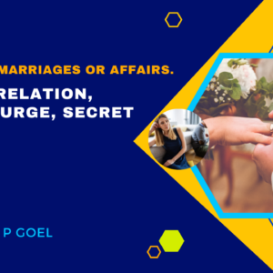 Multiple marriages or affairs. Live in relation, sexual urge, secret affairs by V P Goel