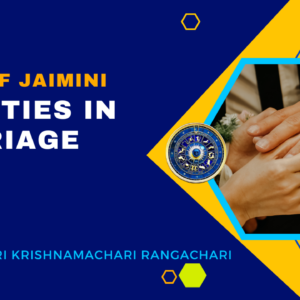 Role of Jaimini Trinities in Marriage by Shri Krishnamachari Rangachari