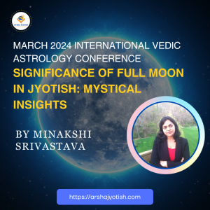 Significance of Full Moon in Jyotish: Mystical Insights by Minakshi Srivastava