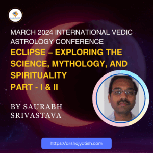 Eclipse – Exploring the Science, Mythology, and Spirituality Part - I & II by Saurabh Srivastava